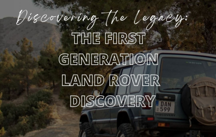 Discovering the Legacy: The First Generation Land Rover Discovery