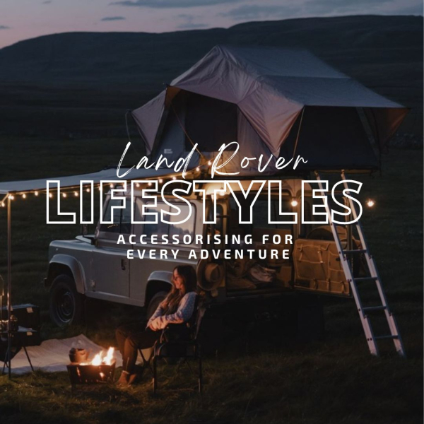 Land Rover Lifestyles: Accessorising for Every Adventure